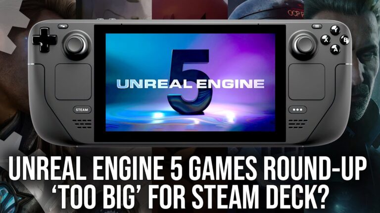 'Too Big' For Steam Deck? Unreal Engine 5 First-Gen Games