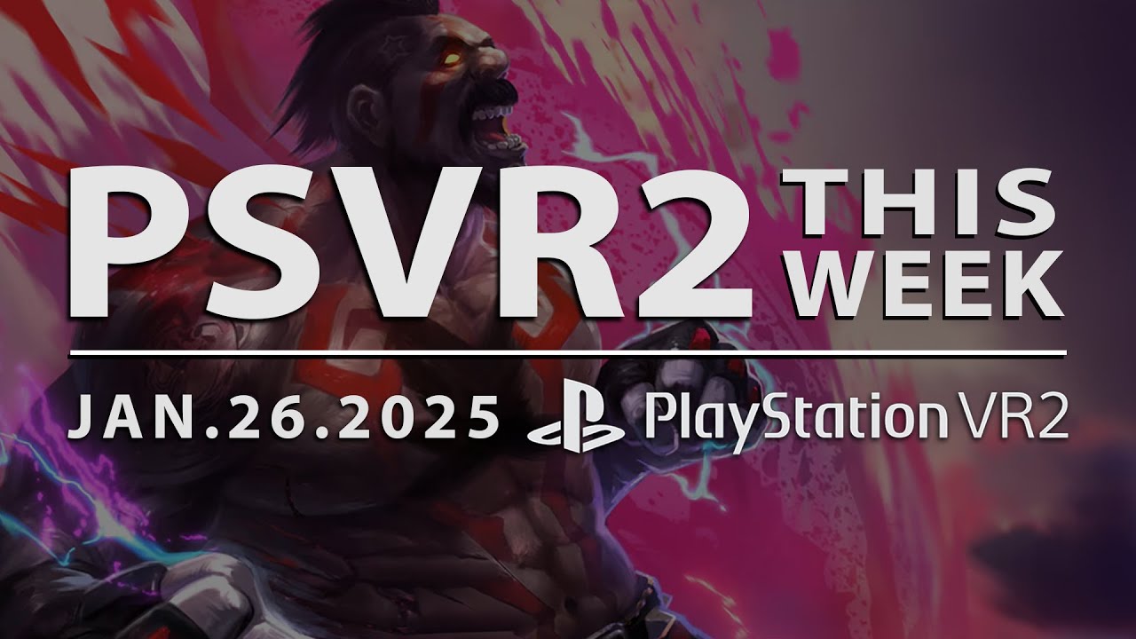 PSVR2 THIS WEEK | January 26, 2025 | Tons of