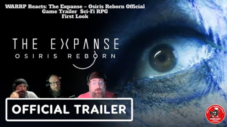WARRP Reacts: The Expanse – Osiris Reborn Official Game Trailer