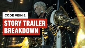 Code Vein 2: Story Trailer Breakdown