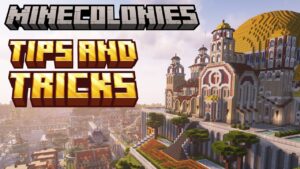 Minecolonies - Tips And Tricks