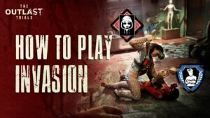 The Outlast Trials - How to Play Invasion | 101