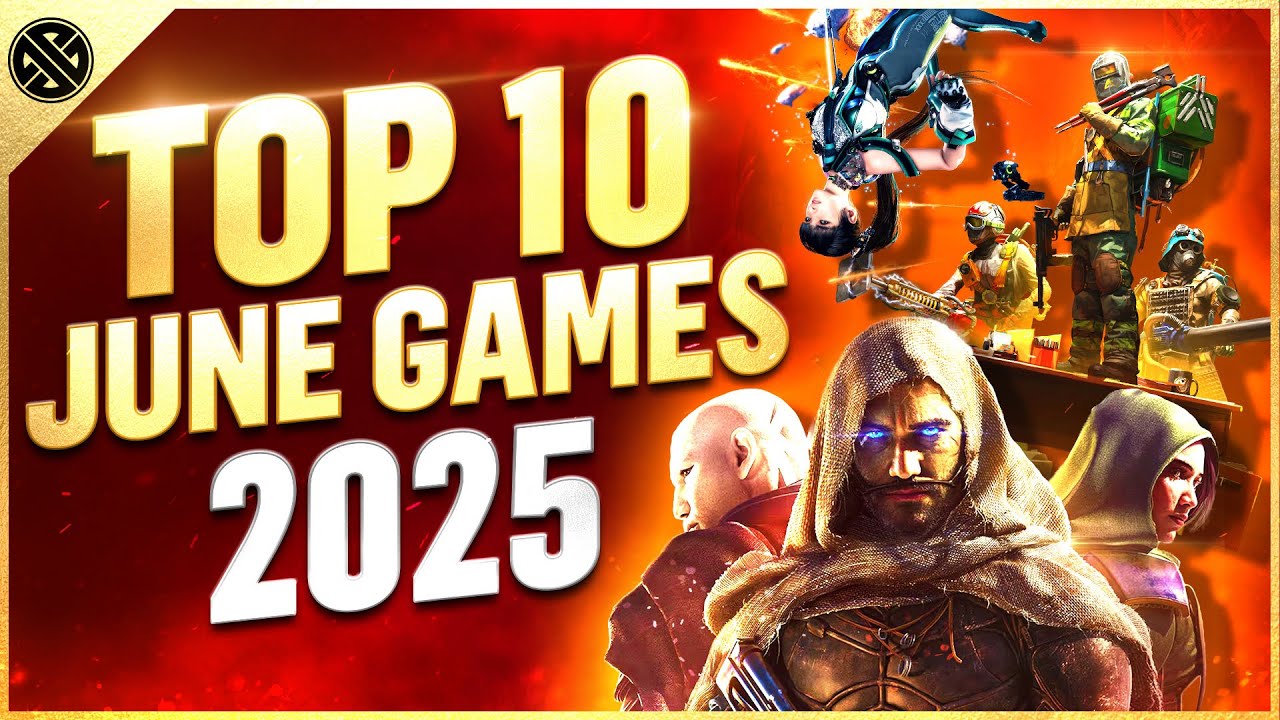 Top 10 NEW Games Coming In June 2025