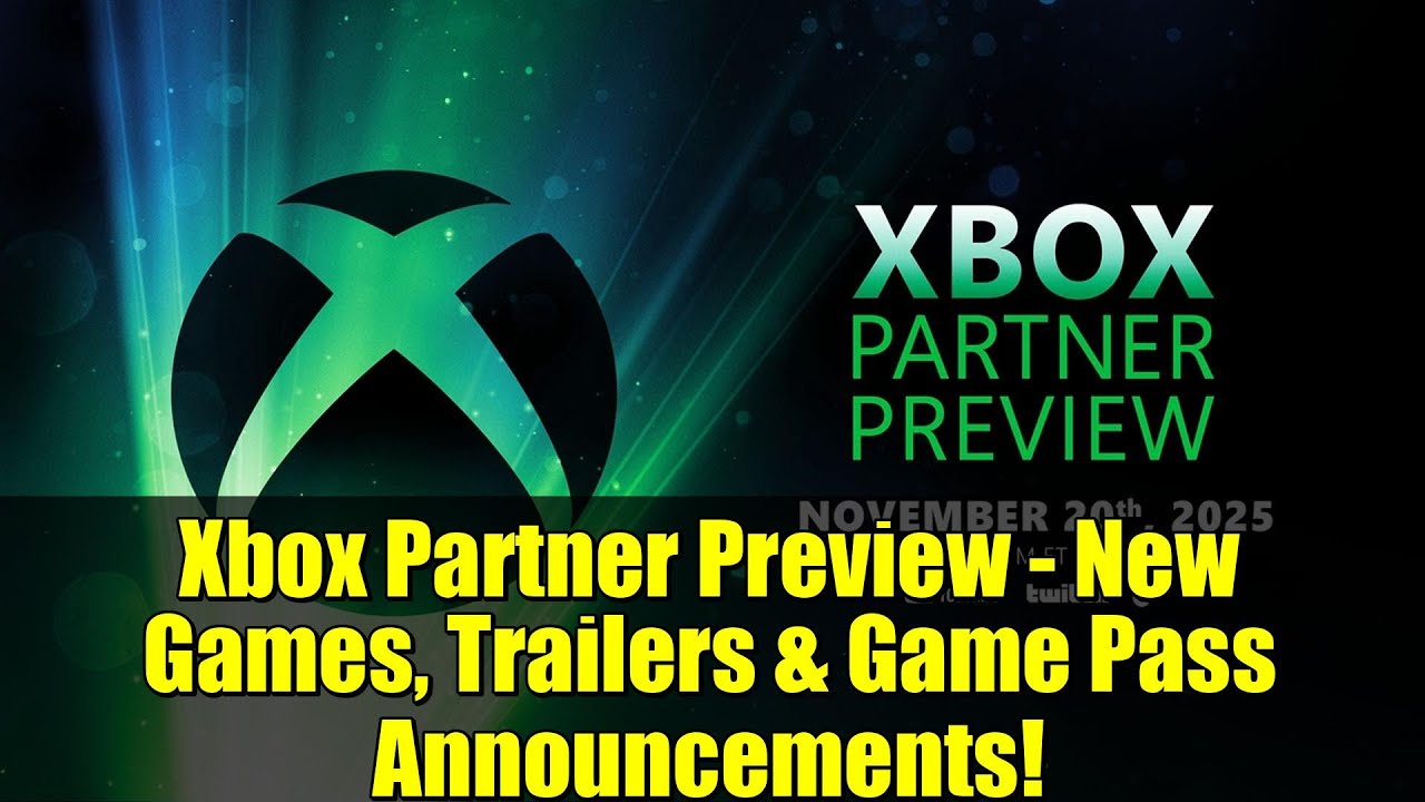 Xbox Partner Preview - New Games, Trailers & Game Pass