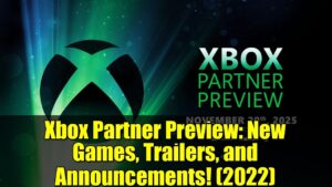 Xbox Partner Preview: New Games, Trailers, and Announcements! (2022)