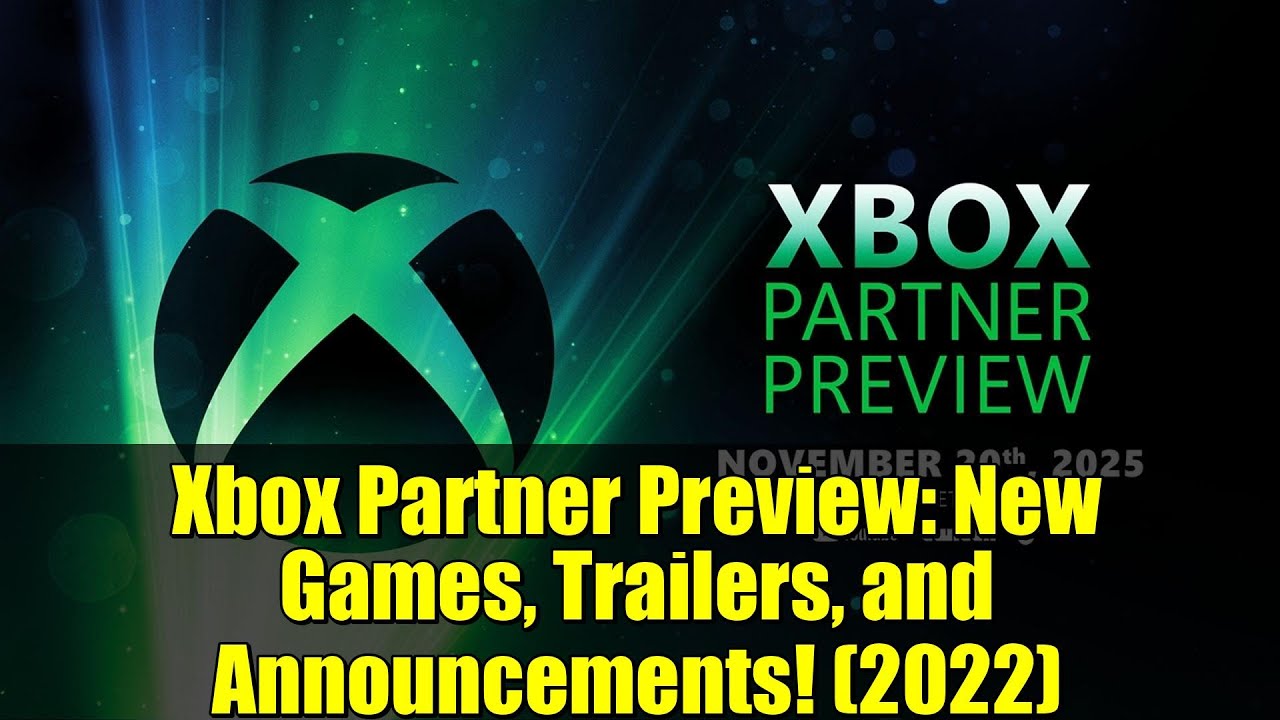 Xbox Partner Preview: New Games, Trailers, and Announcements! (2022)