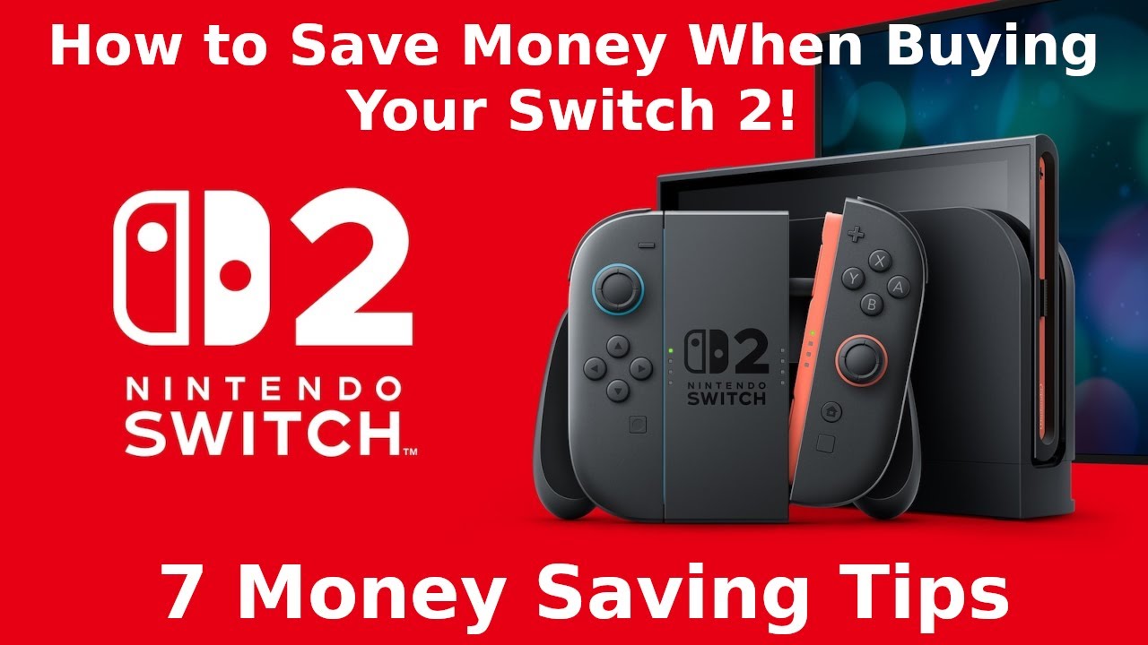 7 Money Saving Tips for Switch 2 - Nintendo Switch