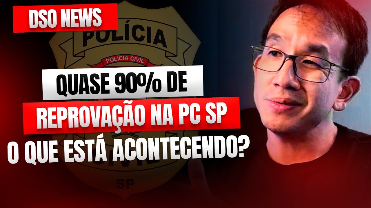 🚨DSO News - Quase 90% de reprovação na PC-SP, o