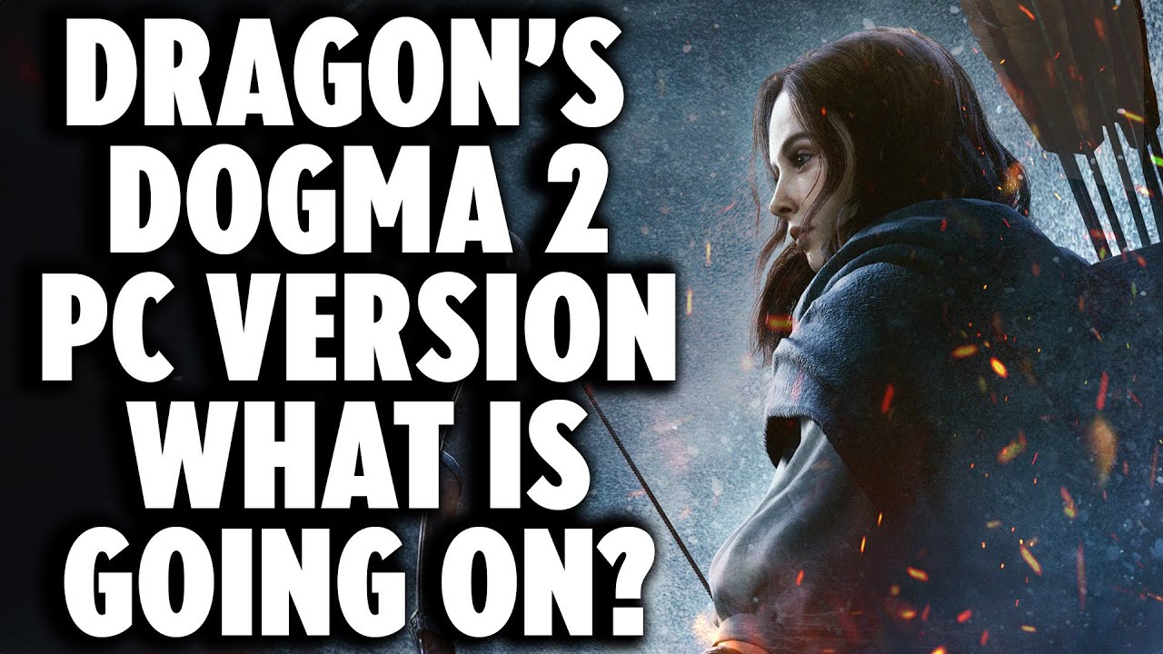 Dragon's Dogma 2 PC Performance - What Is Going On?