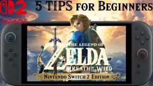 Breath of the Wilds Nintendo Switch 2 Edition 5 Tips