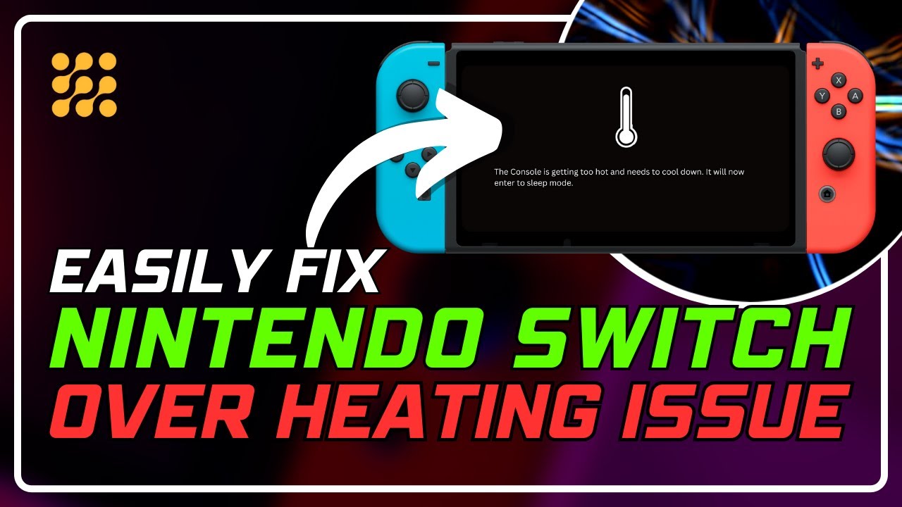 How to Fix Nintendo Switch Overheating Error: Simple Solutions &