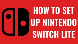 How to Set Up New Nintendo Switch Lite