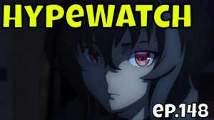 HypeWatch - Ep.148/Upcoming Gacha & PC Games/AI Waifu And Mechs