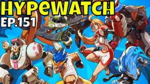 HypeWatch - Ep.151/Upcoming Gacha & PC Games/New Banga Fighter?