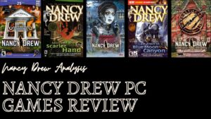 Nancy Drew PC Games Review - Recommendations, Audience Considerations, &