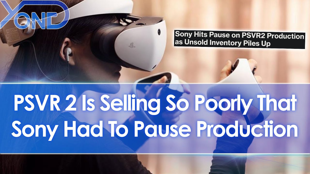 PlayStation VR 2 is selling so poorly Sony had to