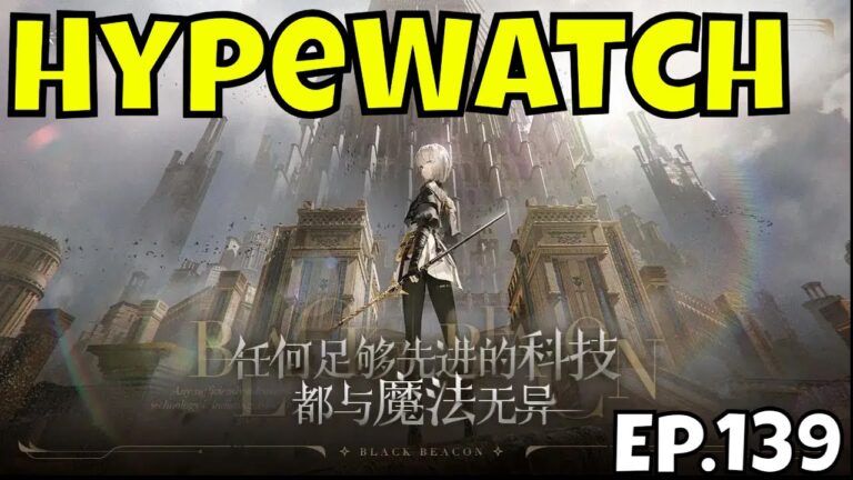 HypeWatch - Ep.139/Upcoming Gacha & PC Games/A Beacon of Hope