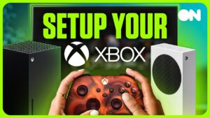 How To Set Up Your Xbox Series X or Series