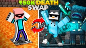 Rs 50000 Minecraft DeathSwap Challenge with a YouTuber!