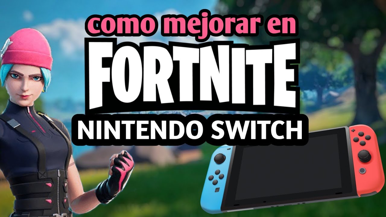 Como MEJORAR en FORTNITE Nintendo Switch / Mi Configuración +