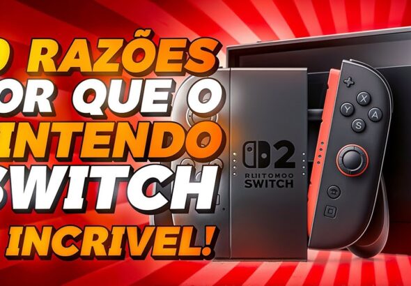 É POR ISSO que o NINTENDO SWITCH 2 é INCRIVEL